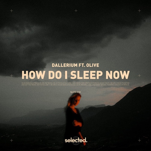 Olive, Dallerium - How Do I Sleep Now [SELECTED132]